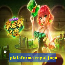 plataforma royal jogo